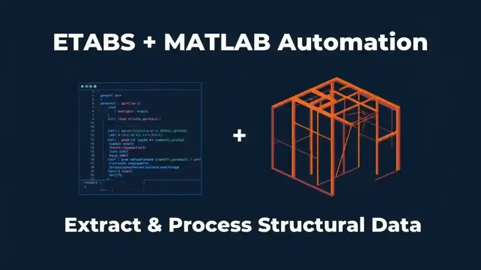Extract and Process ETABS Output Data Using MATLAB - Structural Automation Guide